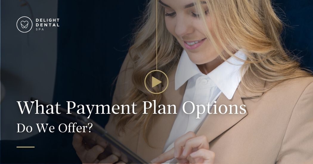 What Payment Plan Options Do We Offer?